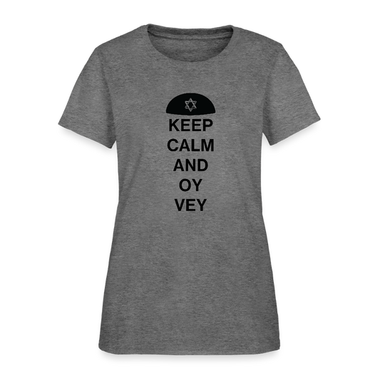 Keep Calm and Oy Vey Women's T-Shirt - graphite heather